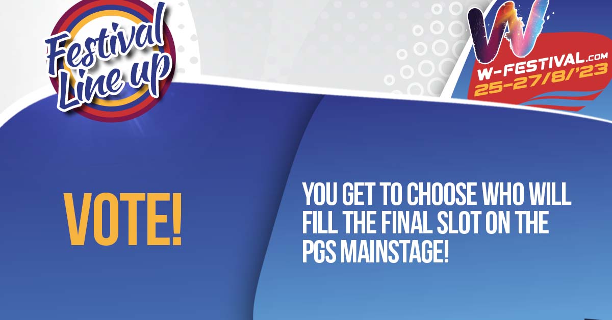 You decide who fills the (final) open slot for The PGS Mainstage!