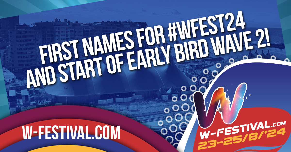 Premiers noms pour le W-Festival 2024 et début de la deuxième vague de réservation anticipée !