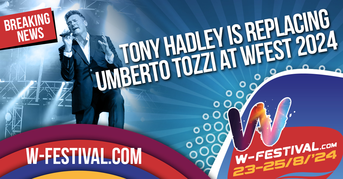 WFestival Tony Hadley is replacing Umberto Tozzi at WFestival 2024
